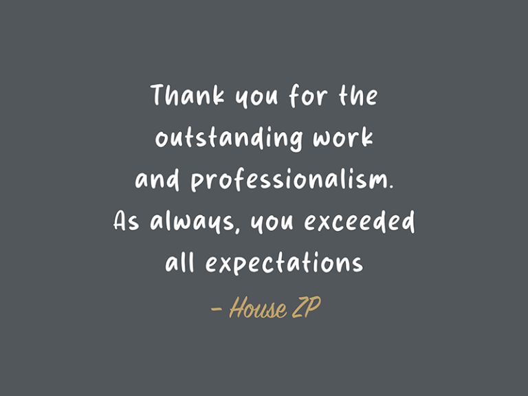 Thank you for the outstanding work and professionalism. As always, you exceeded all expectations – Trend Stone Testimonial House ZP.
